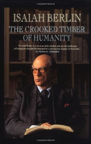 The Crooked Timber of Humanity: Chapters in the History of Ideas